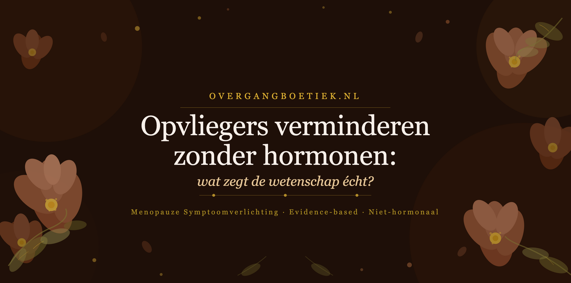 Opvliegers verminderen zonder hormonen: wat zegt de wetenschap écht?