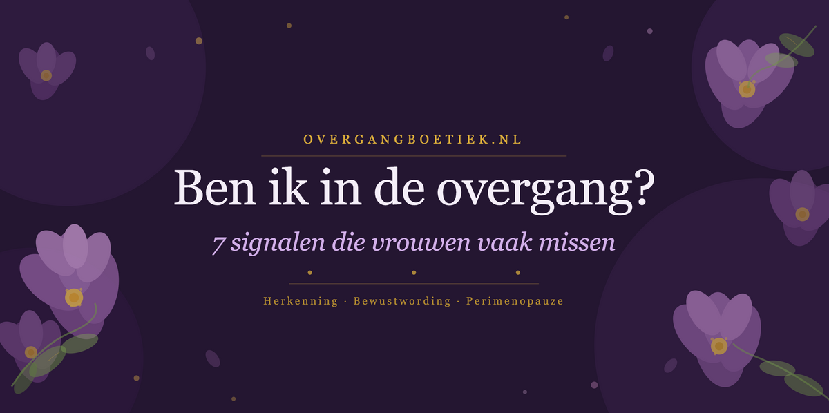 Ben ik in de overgang? 7 signalen die vrouwen vaak missen